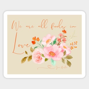 We Are All Fools in Love Jane Austen Sticker